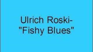 Ulrich Roski – Fishy Blues