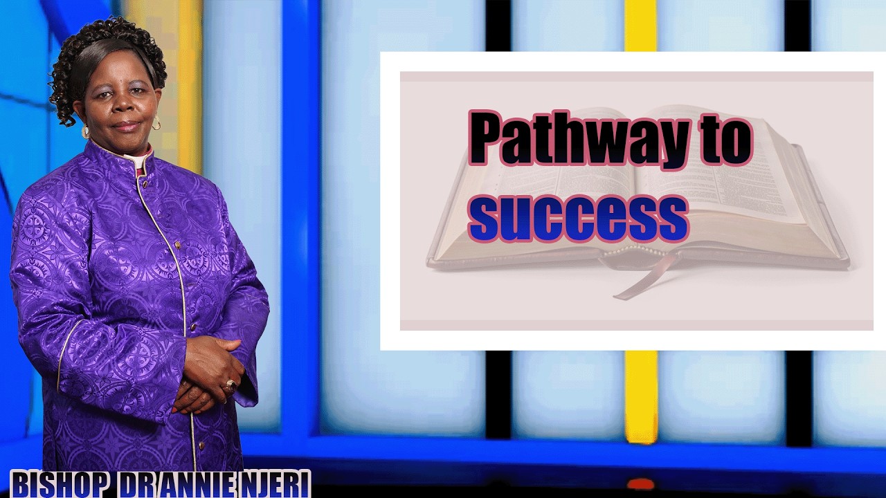 Pathway to success -BISHOP  ANNIE NJERI