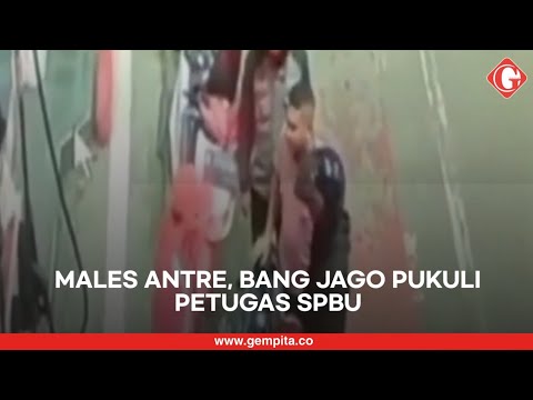 Males Antre, Bang Jago Pukuli Petugas SPBU