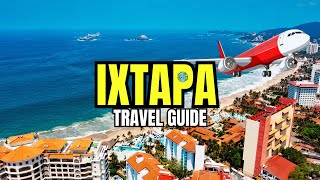 Ixtapa Zihuatanejo: Where the Mountains Meet the Ocean