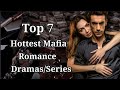 Top 7🔥Hottest Mafia Romance Dramas/Series | Handsome Mafias in love |Gangster or Killer love stories