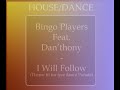 Bingo Players Feat. Dan'Thony - I Will Follow (Theme Fit For Free Dance Parade) (Radio Edit) [HQ]