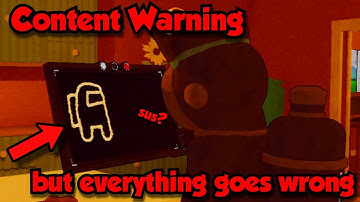 Content Warning but everything goes wrong