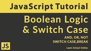 JavaScript Boolean Logic & Switch Case - JavaScript Boolean Logic | JavaScript Switch Case Statement