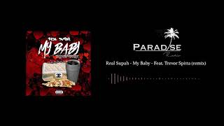 Real Supah - My Baby  Feat. Trevor Spitta (audio)