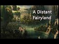 A Distant Fairyland - Cinematic Fantasy Music