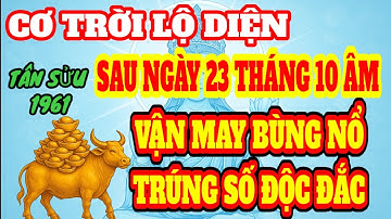 BỨT PHÁ TÀI LỘC ! TÂN SỬU 1961 SAU NGÀY 23 THÁNG 10 ÂM LỊCH LÊN HƯƠNG , LỘC VỀ DỒN DẬP GIÀU TO