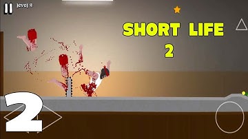 Short Life - Android Gameplay Walkthrough Part 2 - Levels 2 (iOS, Android)