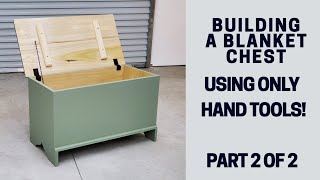 Building A Blanket Chest With Only Hand Tools (Part 2 of 2) by Twisted Workshop 14,331 views 4 years ago 19 minutes