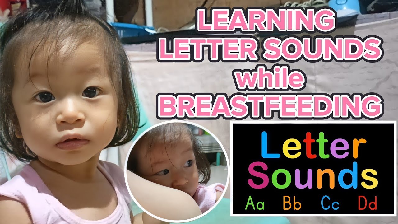 Dynce's Learning Letter Sounds while Breastfeeding. YouTube