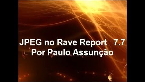 JPEG no Rave Report 7 7