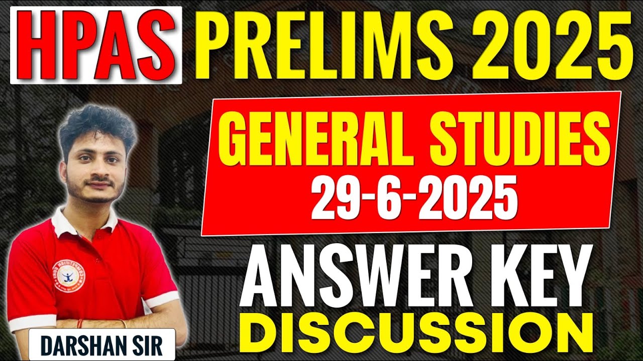 HPAS 2025 Prelims General Studies Paper -1| HPAS 2025 Exam Analysis & Answer Key Detailed Discussion