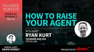 How to Raise Your Agent Episode 3 | Ryan Kurt, Founder & CEO, The AI Lab