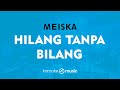 Hilang Tanpa Bilang - Meiska (KARAOKE VERSION)