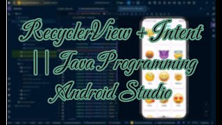 Android Studio Tutorial – RecyclerView + Intent  Activity (Java Programming)