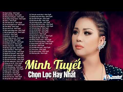 Minh Tuyết Hay Nhất – Là Fan Không Thể Không Nghe | Nhạc Trẻ Hải Ngoại Hay Nhất Minh Tuyết