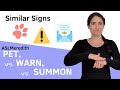 How to sign PET, WARN, and SUMMON in American Sign Language - Similar Signs