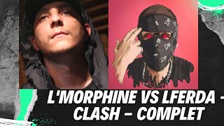 l'Morphine Vs Lferda - Clash - Complet