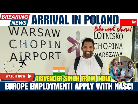 Travel Update: Mr. Arivender Singh who is from India arrives in Poland!| Europe Employment with NASC