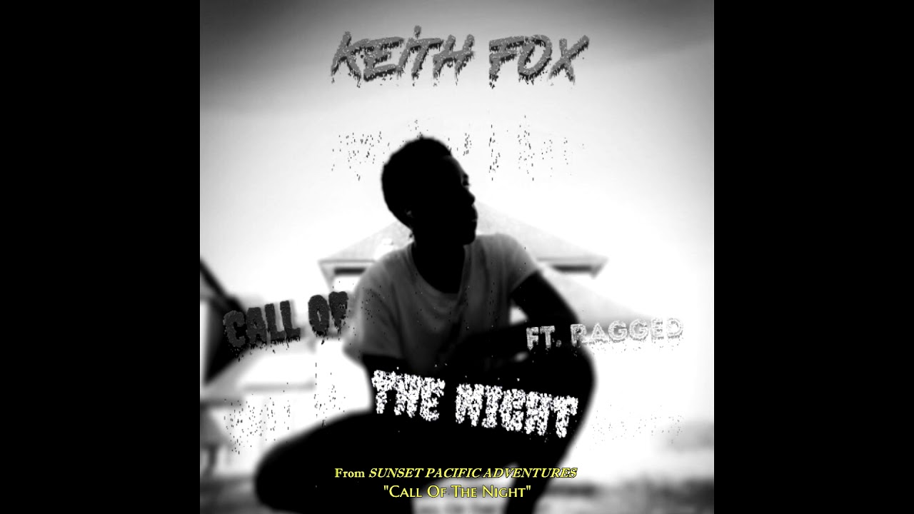 Keith Fox - Call of the Night (From Sunset Pacific Adventures’ “Call of the Night”) [feat. RAGGED]