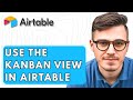 How To Use The Kanban View In Airtable [2026 Guide]