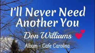 💕I'll Never Need Another You💕 Don Williams  #lyrics #countrymusic @Chantertracks