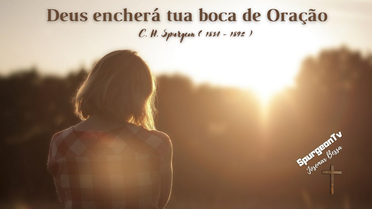 Deus encherá tua boca de oração | C. H. Spurgeon