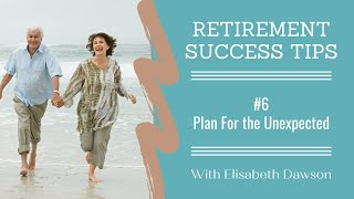 Plan for the Unexpected - Retirement Success Tips