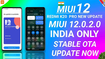 MIUI 12 OFFICIAL INDIA OTA UPDATE ROLLOUT | MIUI 12.0.2.0 STABLE UPDATE NOW, MIUI 12 REDMI K20 PRO