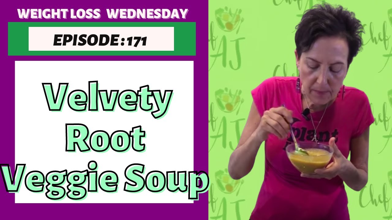 Velvety Root Veggie Soup | WEIGHT LOSS WEDNESDAY - Episode: 171