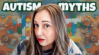 6 Common Autism Myths Debunked, whats the truth about autism in adults