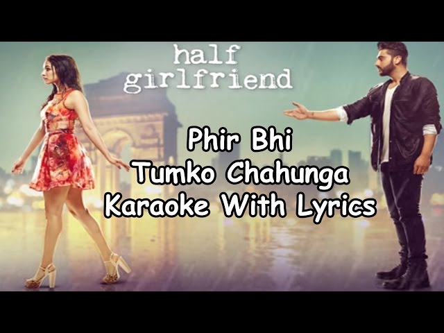 Phir Bhi Tumko Chahunga Karaoke With Lyrics | Arijit Singh | Half Girlfriend class=