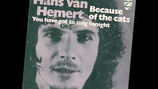 Hans van Hemert - Because of the cats (Nederbeat / pop) | (Voorburg) 1973