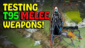 Testing Out The T95 Melee Weapons! - Leng Weapons!