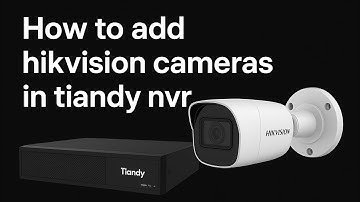 How to add Hikvision camera in Tiandy nvr