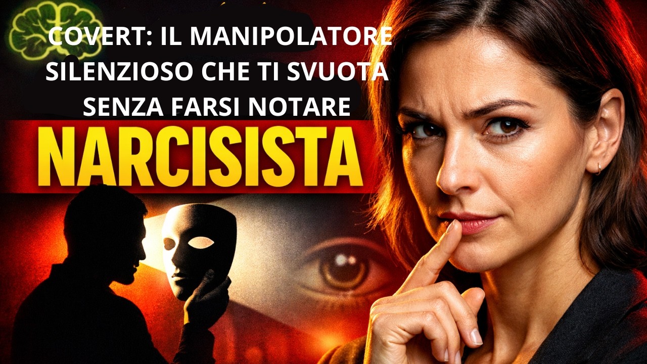 Narcisista Covert  Il Manipolatore Silenzioso Che Ti Svuota Senza Farsi Notare