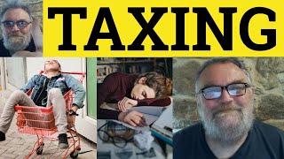 🔵 Taxing Meaning - Taxing Examples - Taxing Definition - Tax Taxing