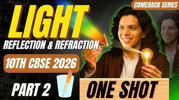 Light - Reflection & Refraction 🔥|CLASS 10 Science  Part 2 One Shot in 45 Min|Full NCERT| CBSE 2026