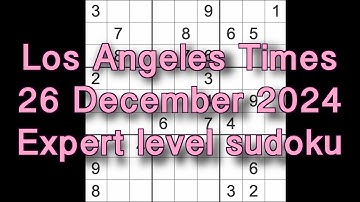 Sudoku solution – Los Angeles Times 26 December 2024 Expert level