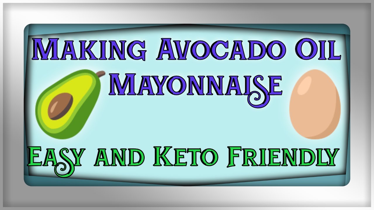 Making Avocado Oil Mayo Easy and Keto Friendly! YouTube