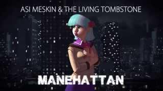 Miniatura del video "Song - Manehattan - Asi Meskin and The Living Tombstone"