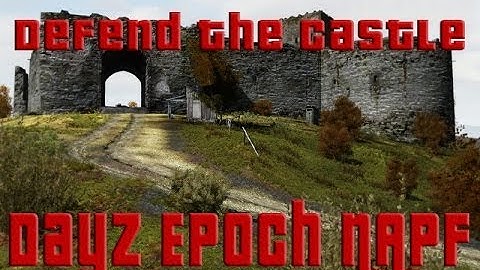 DayZ Epoch NAPF - The War at Castle Biggs - Destroying Wave 4 - The Death of Biggs and Rocker