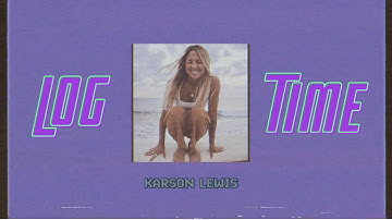 LOG TIME | KARSON LEWIS, ANNA & TESSA TIMMONS