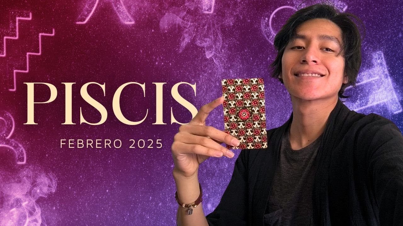 PISCIS FEBRERO 2025 // TODO ESTÁ CAMBIANDO Y ESTO TE BENEFICIA!! - YouTube