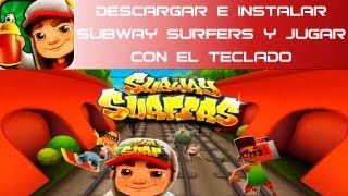 Descargar e instalar Subway Surfers para PC | Opción de jugar con teclado