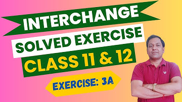 Interchange Solved Exercise|UP Board Class 11 & 12|Exercise No.3A|English Grammar Class.