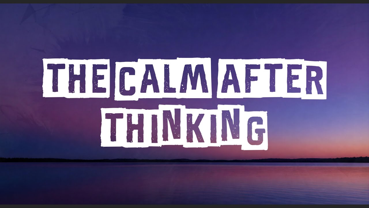 The Calm After Thinking - Dilidoor (Lyrics Music)