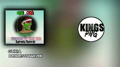 GURIA (2020 PNG Music)-BOYNORTH ft. NAIK ZEBI (SUPREME RECORDS) [PNG LATEST MUSIC]