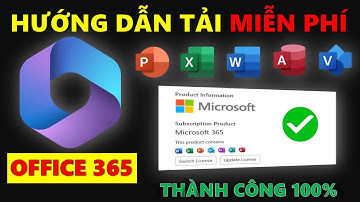 Cách Tải & Cài Đặt Office 365  Miễn Phí | Word, Excel, PowerPoint Full Bản Quyền