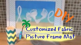 Make A Custom Picture Frame Mat With Fabric DIY